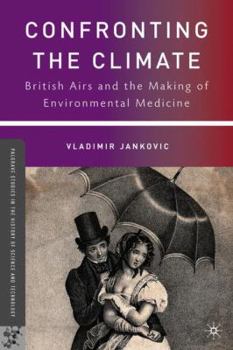 Confronting the Climate - Book  of the Palgrave Studies in the History of Science and Technology