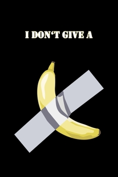 Paperback I Don't Give a Dot Grid Style Notebook: 6x9 inch daily bullet notes on dot grid design creamy colored pages with funny duct tape banana art cover perf Book