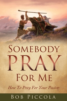 Paperback Somebody Pray For Me: How To Pray For Your Pastor Book