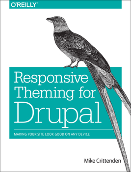 Paperback Responsive Theming for Drupal: Making Your Site Look Good on Any Device Book