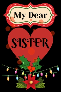 Paperback My dear sister: best sister gift, gift for christmas, sister gift today, you can gift your sister, line journal notebook Book