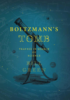 Hardcover Boltzmann's Tomb: Travels in Search of Science Book