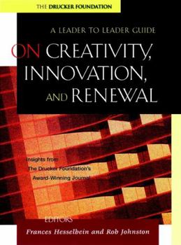 Paperback On Creativity, Innovation, and Renewal: A Leader to Leader Guide Book