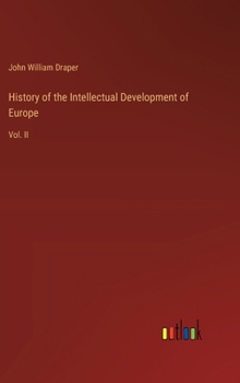 Hardcover History of the Intellectual Development of Europe: Vol. II Book