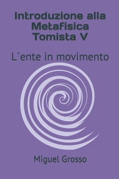 Paperback Introduzione alla Metafisica Tomista V: L´ente in movimento [Italian] Book