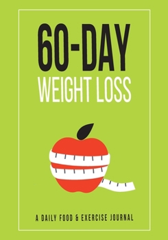 Paperback 60 Day Weight Loss: Food and Exercise Logbook with Daily Meal and Water Tracker, Sleep Log and Journal Prompt Questions Book