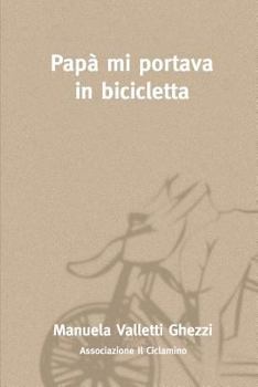 Paperback Papà mi portava in bicicletta [Italian] Book