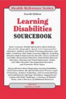 Learning Disabilities Sourcebook: Basic Consumer Health Information about Dyslexia, Dyscalculia, Dysgraphia, Speech and Communication Disorders, Audit