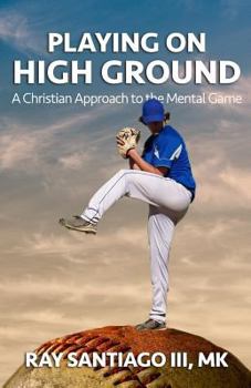 Paperback Playing on High Ground: A Christian Approach to the Mental Game Book