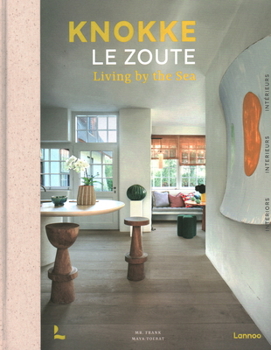 Hardcover Knokke Le Zoute Interiors: Living by the Sea Book