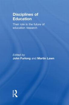 Hardcover Disciplines of Education: Their Role in the Future of Education Research Book