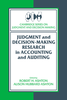 Judgment and Decision-Making Research in Accounting and Auditing (Cambridge Series on Judgment and Decision Making) - Book  of the Cambridge Series on Judgment and Decision Making