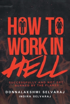 Paperback How to Work in Hell Successfully and Not Get Burned by the Flames Book