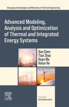Paperback Advanced Modeling, Analysis and Optimization of Thermal and Integrated Energy Systems Book