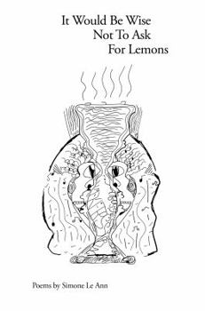 Paperback It Would Be Wise Not To Ask For Lemons Book