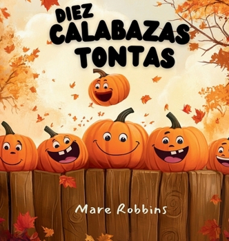 Hardcover Diez Calabazas Tontas [Spanish] Book
