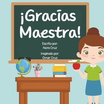 Paperback ¡Gracias Maestra!: ¡Eres una súper maestra, te apreciamos mucho! [Spanish] Book