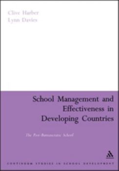 Paperback School Management and Effectiveness in Developing Countries: The Post-Bureaucratic School Book