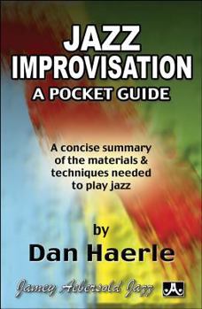 Paperback Jazz Improvisation -- A Pocket Guide: A Concise Summary of the Materials & Techniques Needed to Play Jazz, Pocket-Sized Book