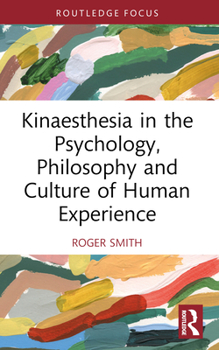 Paperback Kinaesthesia in the Psychology, Philosophy and Culture of Human Experience Book