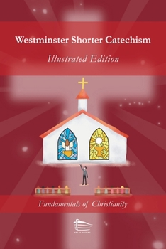 Paperback Westminster Shorter Catechism: Illustrated Edition Book