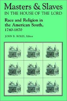 Paperback Masters and Slaves in the House of the Lord: Race and Religion in the American South, 1740-1870 Book