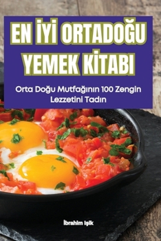 Paperback En İyİ OrtadoĞu Yemek Kİtabi [Turkish] Book