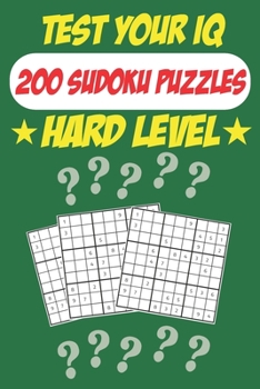 Paperback Test Your IQ: 200 Sudoku Puzzles - Hard Level: 102 Pages Book Sudoku Puzzles - Tons of Fun for your Brain! Book
