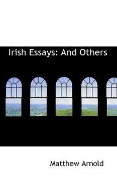 Paperback Irish Essays: And Others Book