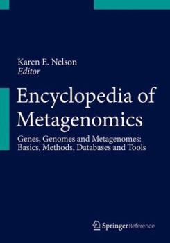 Hardcover Encyclopedia of Metagenomics: Genes, Genomes and Metagenomes. Basics, Methods, Databases and Tools Book