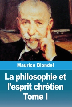 Paperback La philosophie et l'esprit chrétien: Tome I [French] Book