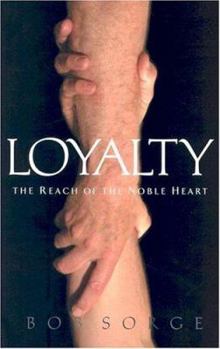 Paperback Loyalty: The Reach of the Noble Heart Book