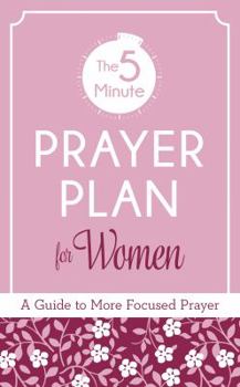 Paperback The 5-Minute Prayer Plan for Women: A Guide to More Focused Prayer Book