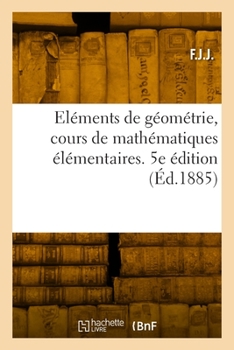 Paperback Eléments de géométrie, cours de mathématiques élémentaires. 5e édition [French] Book