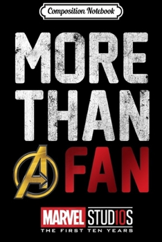 Composition Notebook: Marvel Studios Ten Years More Than A Fan Premium  Journal/Notebook Blank Lined Ruled 6x9 100 Pages