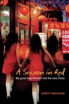 Paperback A Season in Red: My Great Leap Forward Into the New China Book