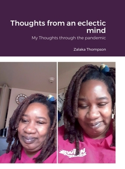 Hardcover Thoughts from an eclectic mind: My Thoughts through the pandemic Book