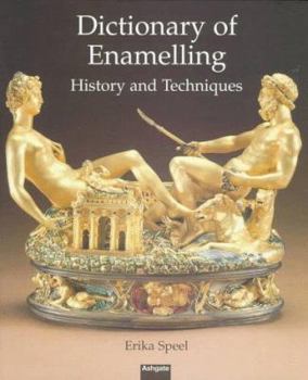 Hardcover Dictionary of Enamelling: History and Techniques Book