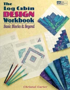 Paperback The Log Cabin Design: Basic Blocks and Beyond Book