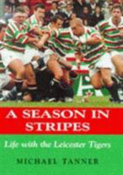 Hardcover A Season in Stripes: Life with the Leicester Tigers Book
