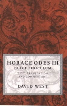 Paperback Horace Odes III Dulce Periculum: Text, Translation, and Commentary Book