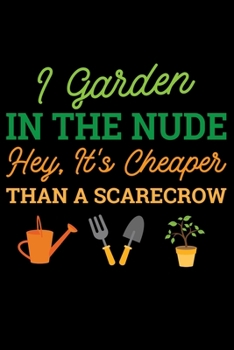 Paperback Notebook: Funny Nude Gardener Gardening Garden Scarecrow Black Lined Journal Writing Diary - 120 Pages 6 x 9 Book