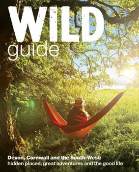 Paperback Wild Guide South West: Devon, Cornwall and the South West Book