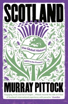 Paperback Scotland: The Global History: 1603 to the Present Book