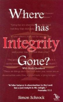 Paperback Where Has Integrity Gone?: With Study Questions Book