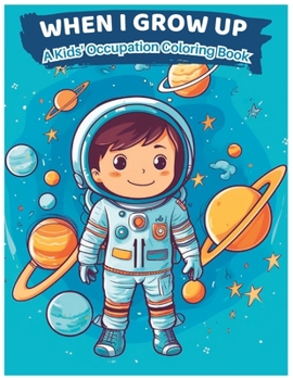 Paperback When I Grow Up: A Kids' Occupation Coloring Book