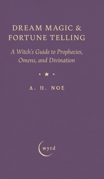 Hardcover Dream Magic & Fortune Telling: A Witch's Guide to Prophecies, Omens, and Divination Book