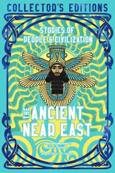 Hardcover The Ancient Near East (Ancient Origins): Stories of People & Civilization Book