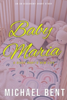 Paperback Baby Maria: An ABDL/Sissy Baby Short Story Book