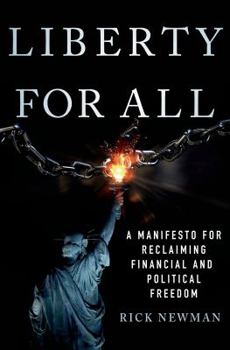 Hardcover Liberty for All: A Manifesto for Reclaiming Financial and Political Freedom Book